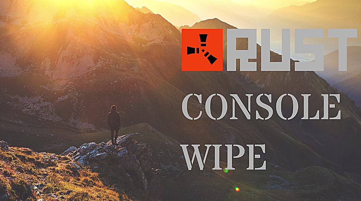 2022] What Time Are Rust Console Wipe? - Check Dates Time!