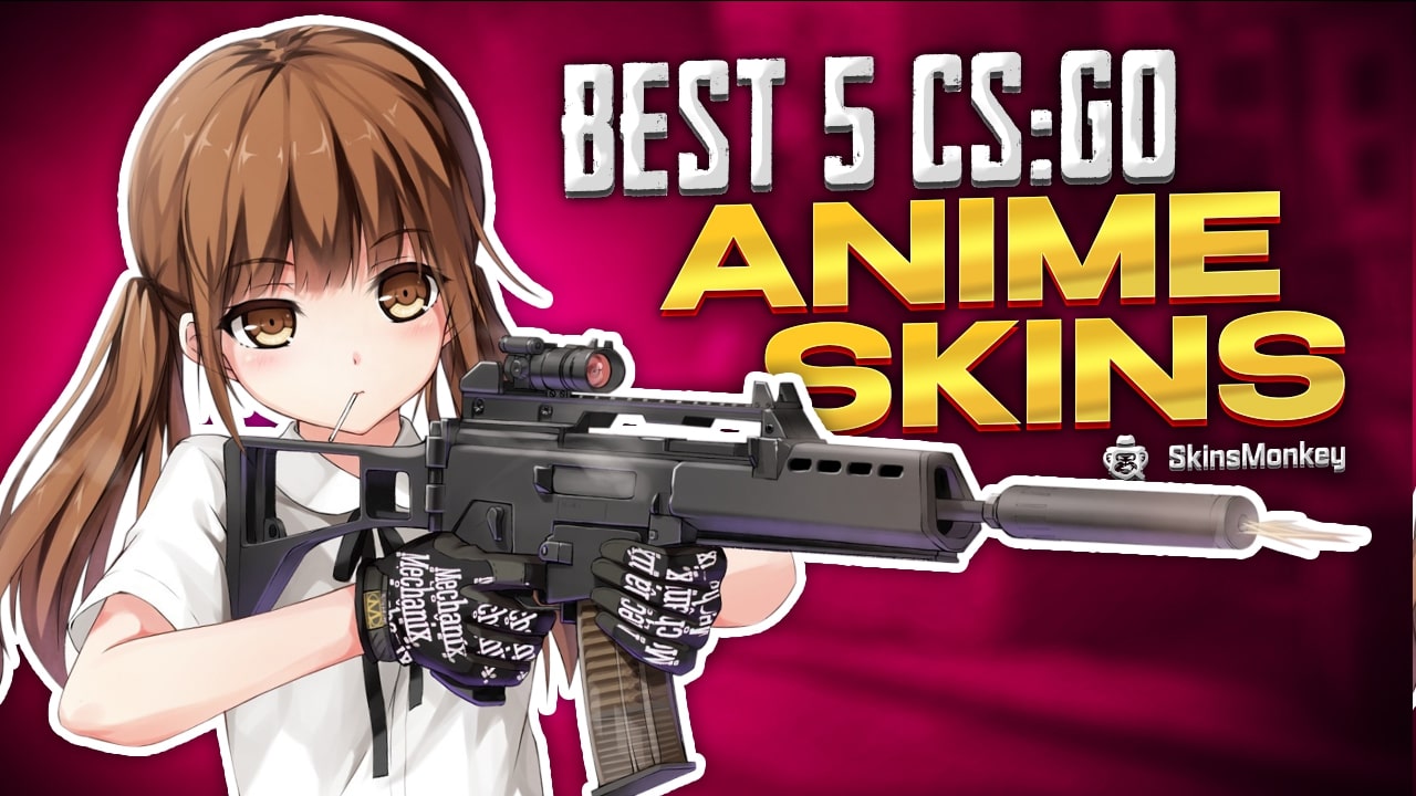 best 5 csgo anime skins