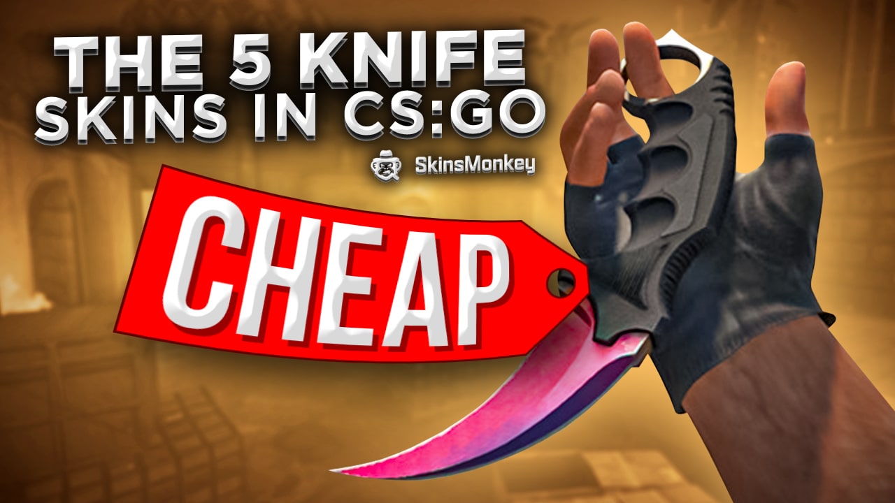 The 5 Cheapest Knife Skins in CS:GO 🔪