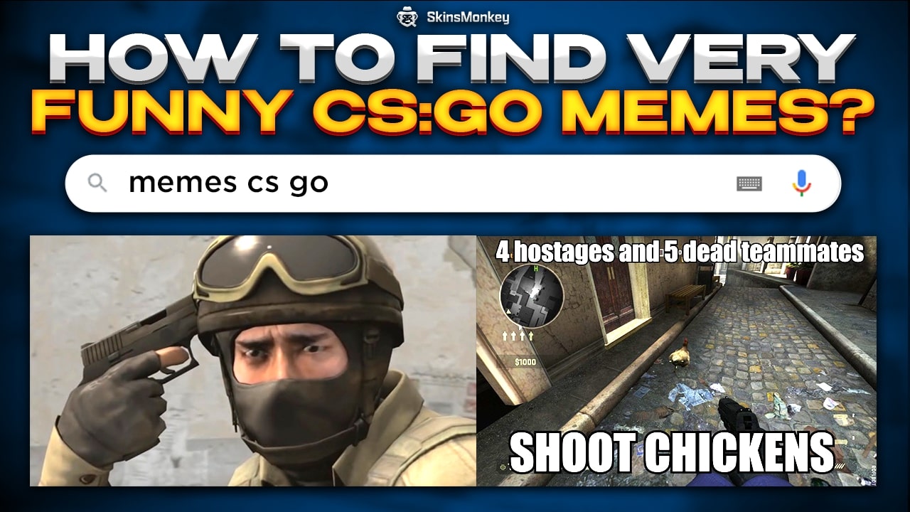 2022] How To Find Very Funny CSGO Memes? - Check Here ✓