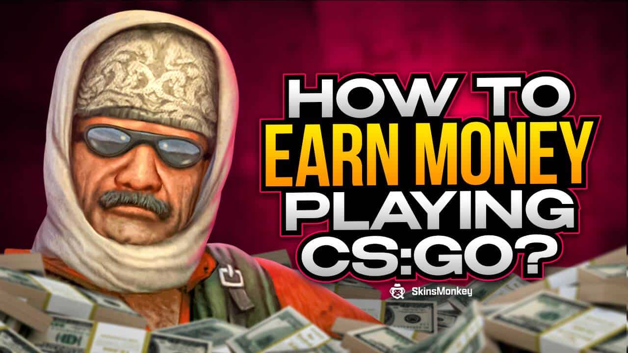 how to earn money playing csgo