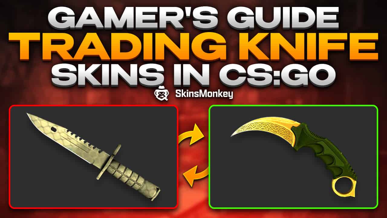 Gamer's Guide: Trading Knife Skins in CS:GO >> Check it Out!