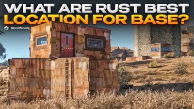 what are rust best location for base 1